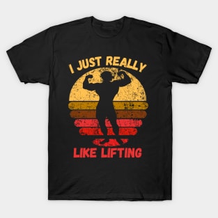 I Just Really Like Lifting T-Shirt